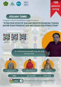KULIAH TAMU  PROGRAM STUDI PENDIDIKAN AGAMA ISLAM TAHUN 2024 DENGAN TEMA “STRATEGI EFEKTIF DALAM MENYELESAIKAN TUGAS AKHIR DAN PENGUATAN METODOLOGI PENELITIAN”
